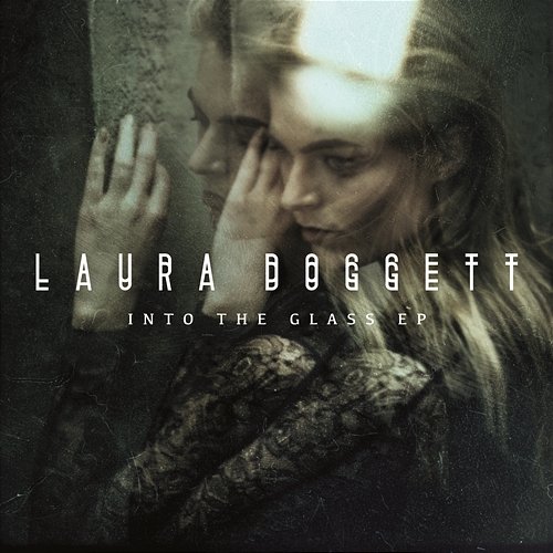 Into the Glass - EP Laura Doggett