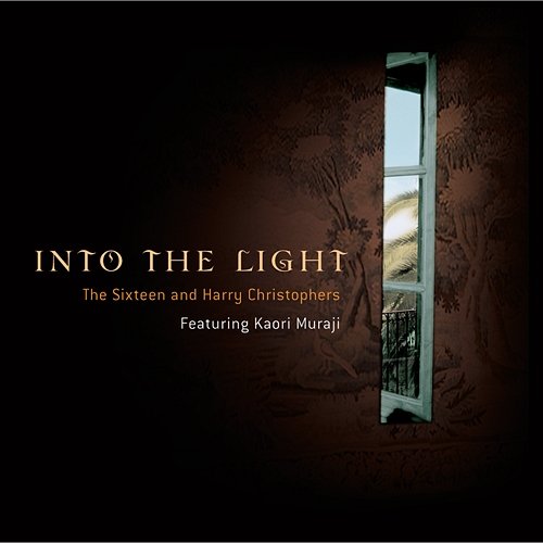 Into The Light Kaori Muraji, The Sixteen, Harry Christophers