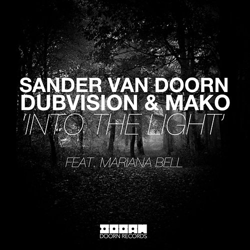 Into The Light Sander Van Doorn, DubVision & Mako feat. Mariana Bell