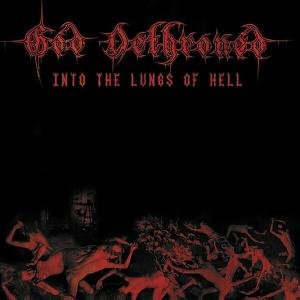 Into the Lungs of Hell God Dethroned