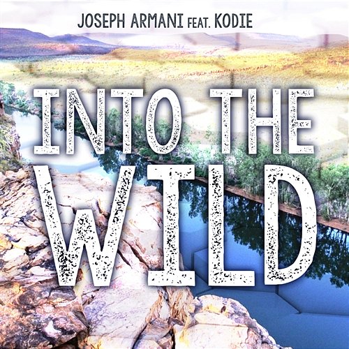 Into The Wild Joseph Armani feat. Kodie
