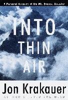 Into Thin Air: A Personal Account of the Mount Everest Disaster Krakauer Jon
