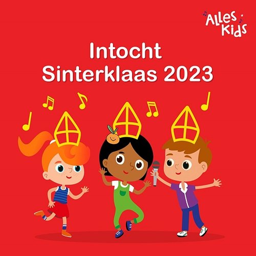Intocht Sinterklaas 2023 Alles Kids, Sinterklaasliedjes Alles Kids