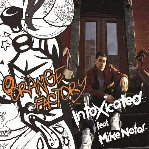 Intoxicated Orange Factory feat. Mike Notar