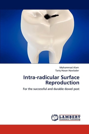 Intra-radicular Surface Reproduction Alam Mohammad