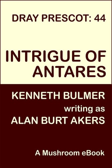 Intrigue of Antares Alan Burt Akers