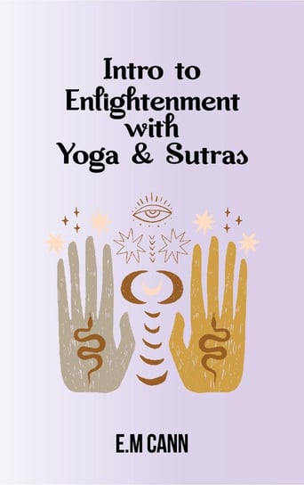 Intro to Enlightenment with Yoga & Sutras Cann E.M