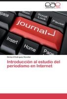 Introducción al estudio del periodismo en Internet Rodriguez Revollar Richard