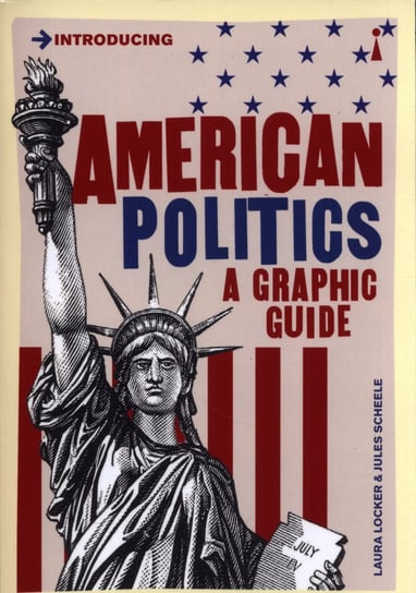 Introducing American Politics. A graphic guide Locker Laura, Scheele Jules