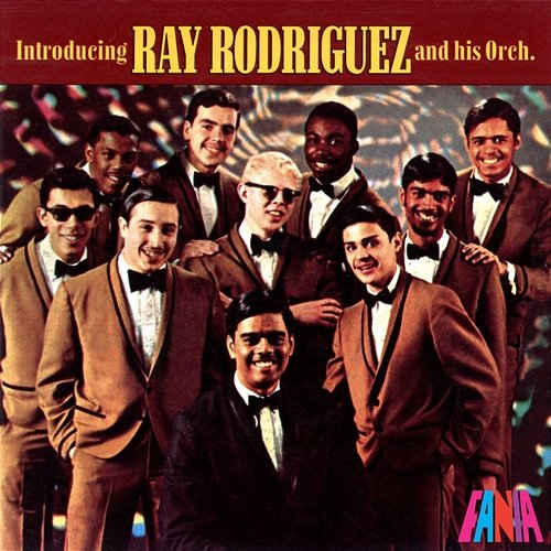 Introducing Ray Rodriguez And His Orchestra