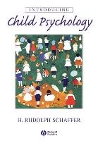 Introducing Child Psychology Schaffer Rudolph H.