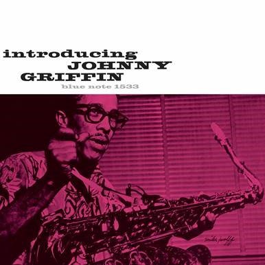 Introducing Johnny Griffin / Debuts Griffin Johnny