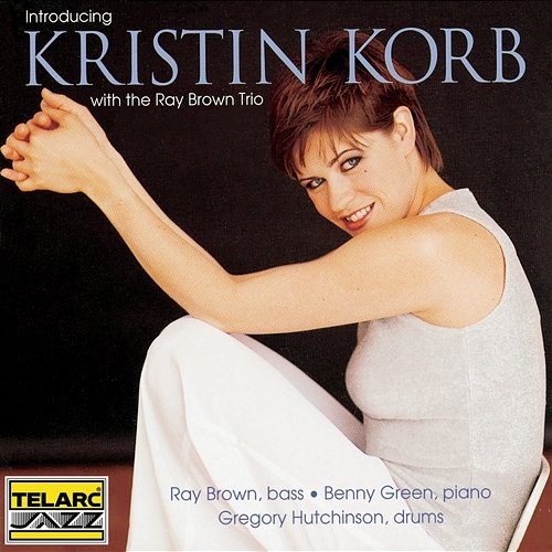 Introducing Kristin Korb Kristin Korb feat. Ray Brown Trio