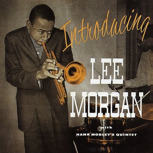 Introducing Lee Morgan Lee Morgan