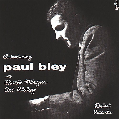 Introducing Paul Bley Art Blakey, Paul Bley feat. Charles Mingus