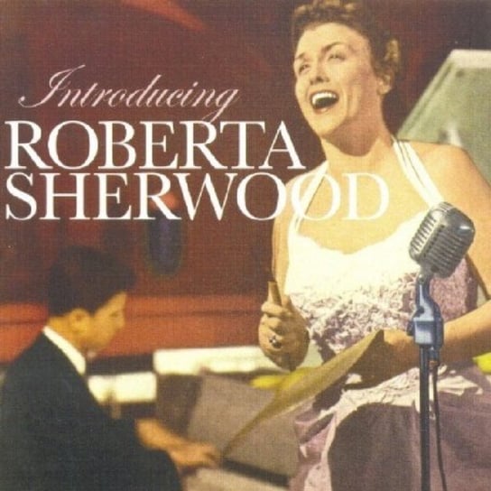 Introducing Roberta Sherwood Sherwood Roberta
