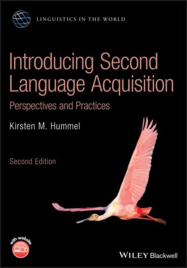 Introducing Second Language Acquisition: Perspectives and Practices Kirsten M. Hummel