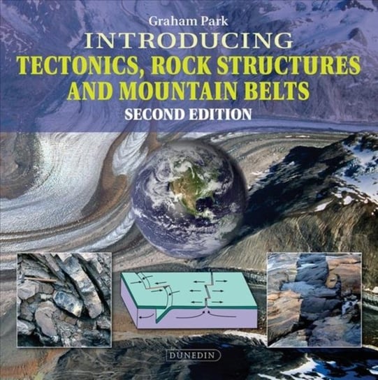 Introducing Tectonics, Rock Structures and Mountain Belts Park Graham