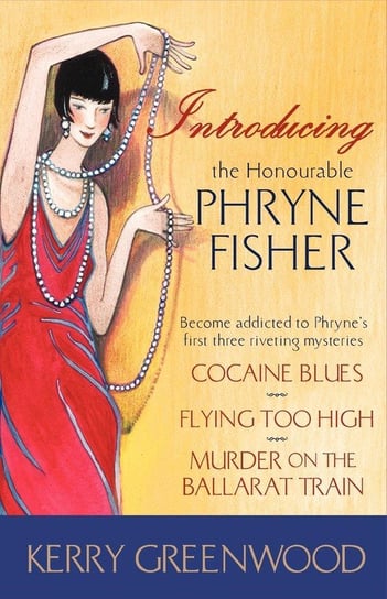 Introducing the Honourable Phryne Fisher Greenwood Kerry