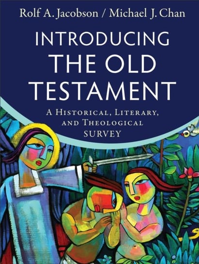 Introducing the Old Testament - A Historical, Literary, and Theological Survey Baker Publishing Group
