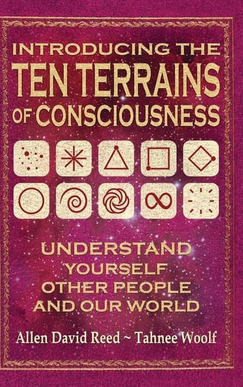 Introducing The Ten Terrains Of Consciousness Reed Allen David