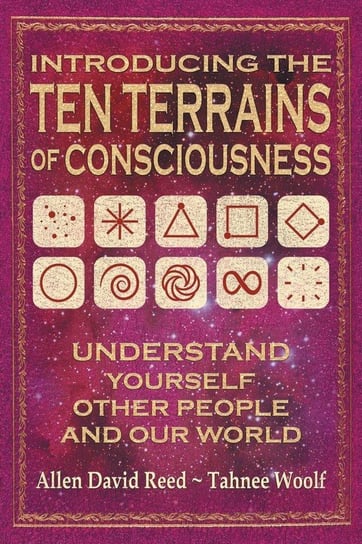 Introducing The Ten Terrains Of Consciousness Reed Allen David