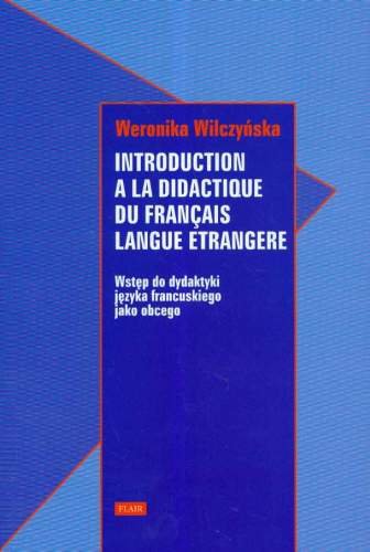 Introduction a la Didactique du Francais Langue Etrangere Wilczyńska Weronika