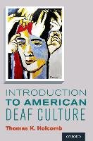 Introduction to American Deaf Culture Holcomb Thomas K.