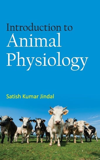 Introduction to Animal Physiology Jindal Satish Kumar