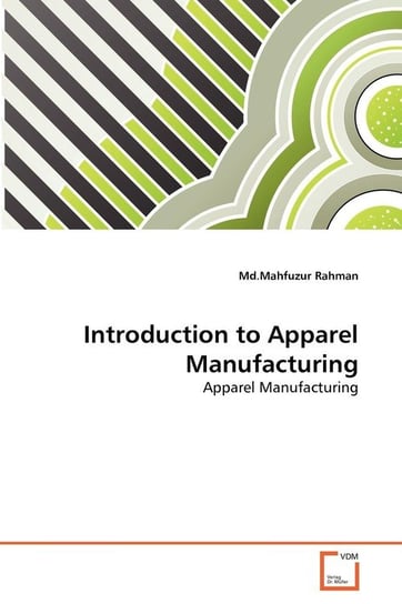Introduction to Apparel Manufacturing Rahman Md.Mahfuzur