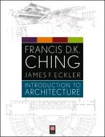 Introduction to Architecture Ching Francis D. K., Eckler James F.