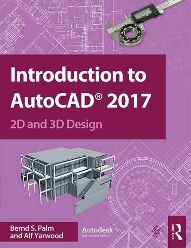 Introduction to AutoCAD 2017 Palm Bernd S., Yarwood Alf