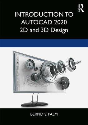 Introduction to AutoCAD 2020: 2D and 3D Design Taylor & Francis Ltd.