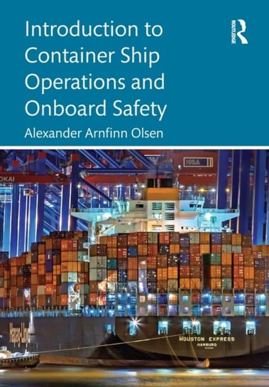 Introduction to Container Ship Operations and Onboard Safety Opracowanie zbiorowe