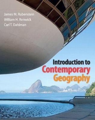 Introduction to Contemporary Geography Rubenstein James M., Renwick William H., Dahlman Carl H.