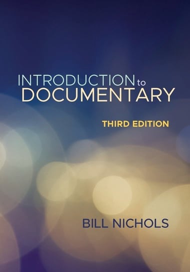 Introduction to Documentary, Third Edition Nichols Bill