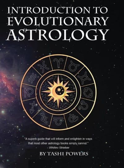 Introduction to Evolutionary Astrology: How to Learn the Basics of Astrology and the 12 signs of Evo Tashi Powers