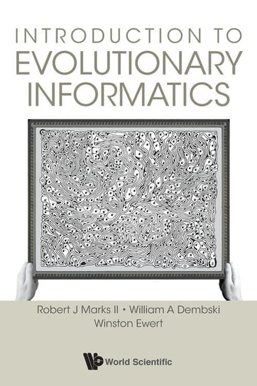 Introduction to Evolutionary Informatics MARKS II ROBERT J