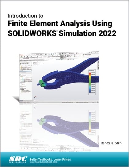 Introduction To Finite Element Analysis Using Solidworks Simulation 2022 Randy H. Shih