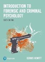 Introduction to Forensic and Criminal Psychology Howitt Dennis