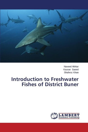 Introduction to Freshwater Fishes of District Buner Akhtar Naveed