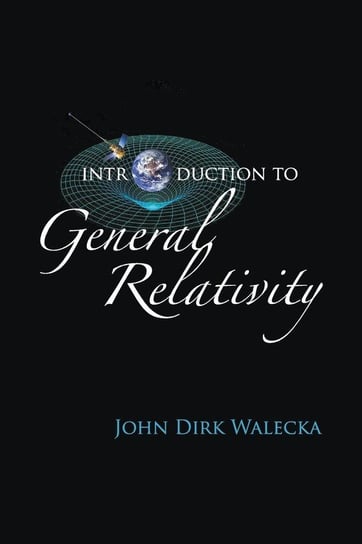 Introduction to General Relativity Walecka John Dirk