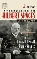 Introduction to Hilbert Spaces with Applications Debnath Lokenath, Mikusinski Piotr