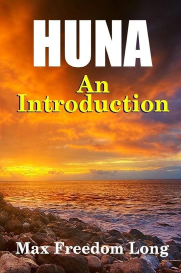 Introduction to Huna Long Max Freedom