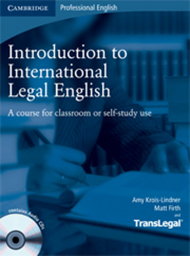 Introduction To International Legal English Student's Book With Audio Cds (2): A Course For Classroom Or Self-study Use Opracowanie zbiorowe