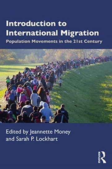Introduction to International Migration: Population Movements in the 21st Century Opracowanie zbiorowe