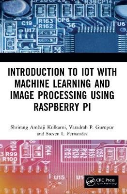 Introduction to IoT with Machine Learning and Image Processing using Raspberry Pi Opracowanie zbiorowe