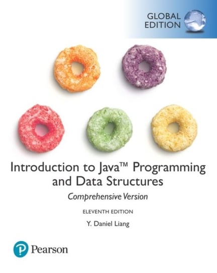 Introduction to Java Programming and Data Structures, Comprehensive Version (Global Edition) Y. Liang