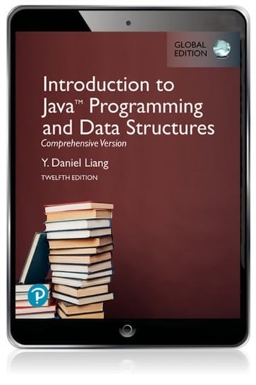 Introduction to Java Programming and Data Structures, Comprehensive Version, Global Edition [DRM] - ebook PDF Liang Y. Daniel
