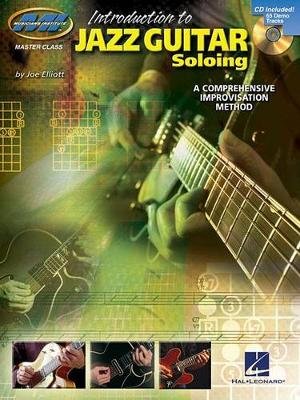 Introduction To Jazz Guitar Soloing - A Comprehensive Improvisation Method Elliott Joe